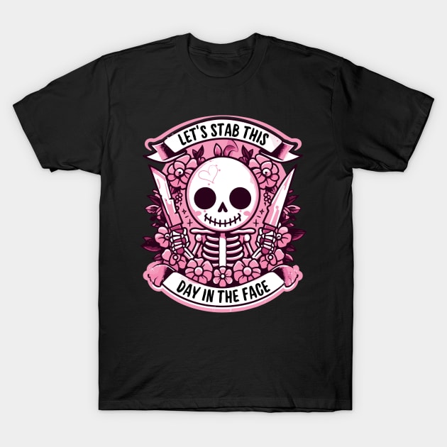 Funny Lets Stab This Day In The Face T-Shirt by TomFrontierArt